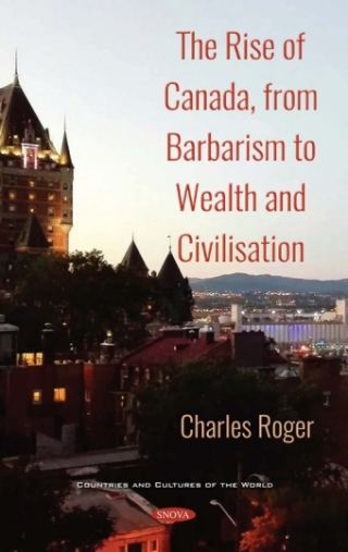 Titelbild: The Rise of Canada, from Barbarism to Wealth and Civilisation 9781536145076