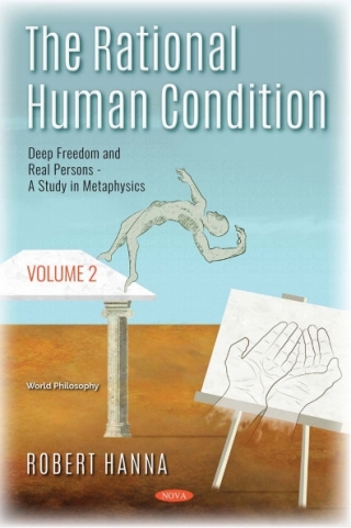 Titelbild: The Rational Human Condition. Volume 2: Deep Freedom and Real Persons: A Study in Metaphysics 9781536145199