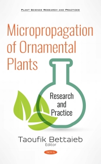 表紙画像: Micropropagation of Ornamental Plants: Research and Practice 9781536145410