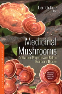 Omslagafbeelding: Medicinal Mushrooms: Cultivation, Properties and Role in Health and Disease 9781536145922