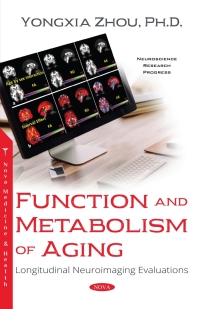 Cover image: Function and Metabolism of Aging: Longitudinal Neuroimaging Evaluations 9781536156133