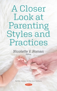 Cover image: A Closer Look at Parenting Styles and Practices 9781536174106