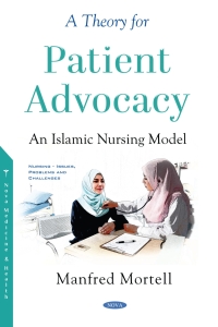 Cover image: A Theory for Patient Advocacy: An Islamic Nursing Model 9781536180053