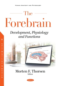 Cover image: The Forebrain: Development, Physiology and Functions 9781536184075