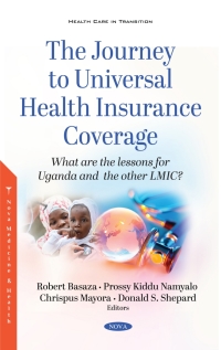 Imagen de portada: The Journey to Universal Health Insurance Coverage: What are the lessons for Uganda and the other LMIC? 9781536183238