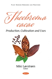 Cover image: Theobroma cacao: Production, Cultivation and Uses 9781536184648