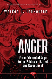 Cover image: Anger: From Primordial Rage to the Politics of Hatred and Resentment 9781536184532