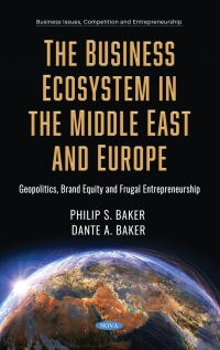 Cover image: The Business Ecosystem in the Middle East and Europe: Geopolitics, Brand Equity and Frugal Entrepreneurship 9781536185263