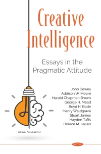 Cover image: Creative Intelligence: Essays in the Pragmatic Attitude 9781536186239