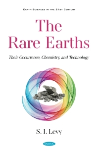 Cover image: The Rare Earths: Their Occurrence, Chemistry, and Technology 9781536186826