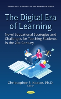 Cover image: The Digital Era of Learning: Novel Educational Strategies and Challenges for Teaching Students in the 21st Century 9781536187502