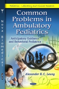 صورة الغلاف: Common Problems in Ambulatory Pediatrics: Anticipatory Guidance and Behavioral Pediatrics 9781617611926