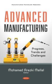 Cover image: Advanced Manufacturing: Progress, Trends and Challenges 9781536188707