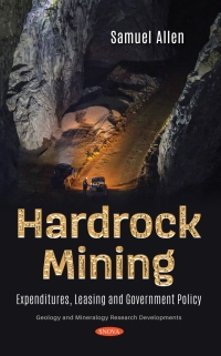 表紙画像: Hardrock Mining: Expenditures, Leasing and Government Policy 9781536189346