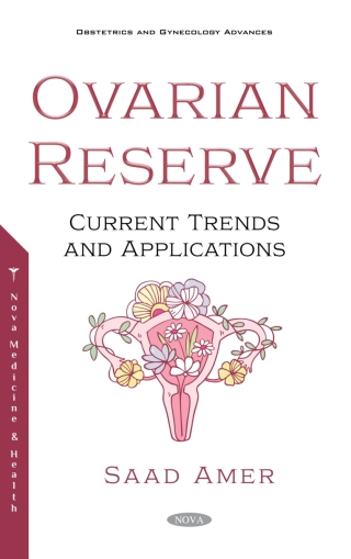 Cover image: The Ovarian Reserve: Current Trends and Applications 9781536189698