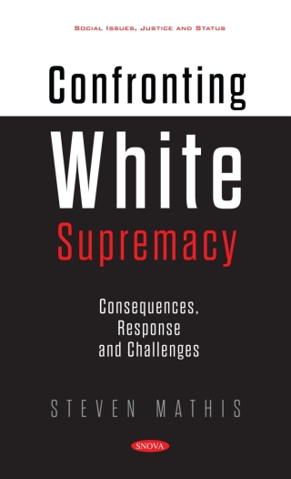 Imagen de portada: Confronting White Supremacy: Consequences, Response and Challenges 9781536189759