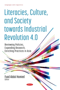 Imagen de portada: Literacies, Culture, and Society towards Industrial Revolution 4.0: Reviewing Policies, Expanding Research, Enriching Practices in Asia 9781536189636