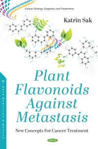 Cover image: Plant Flavonoids Against Metastasis: New Concepts For Cancer Treatment 9781536191028