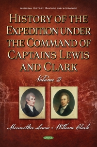 صورة الغلاف: History of the Expedition Under the Command of Captains Lewis and Clark. Volume II 9781536190588