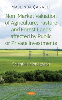 Cover image: Non-Market Valuation of Agriculture, Pasture and Forest Lands affected by Public or Private Investments 9781536191394