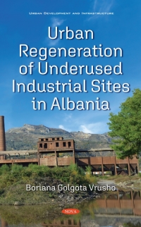 Cover image: Urban Regeneration of Underused Industrial Sites in Albania 9781536191516