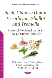 Omslagafbeelding: Basil, Chinese Onion, Pyrethrum, Shallot and Tremella: Powerful Medicinal Plants to Live an Organic Lifestyle 9781536194258