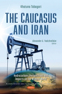 Cover image: The Caucasus and Iran: Hydrocarbons Perspectives and Impacts on the Modern World 9781536193824