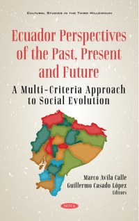 Cover image: Ecuador: Perspectives of the Past, Present and Future: A Multi-Criteria Approach to Social Evolution 9781536193732