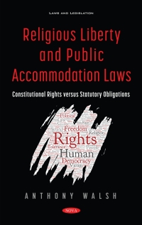 Cover image: Religious Liberty and Public Accommodation Laws: Constitutional Rights versus Statutory Obligations 9781536195781