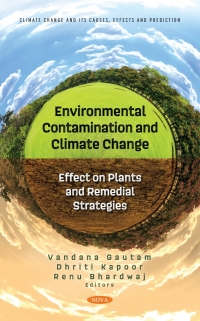 Cover image: Environmental Contamination and Climate Change: Effect on Plants and Remedial Strategies 9781536196672