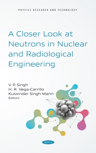 Cover image: A Closer Look at Neutrons in Nuclear and Radiological Engineering 9781536194050