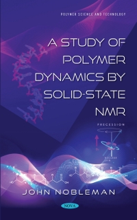 Cover image: A Study of Polymer Dynamics by Solid-State NMR 9781536197150
