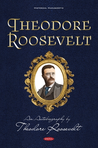 Cover image: Theodore Roosevelt: An Autobiography by Theodore Roosevelt 9781536197426