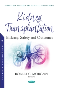 Cover image: Kidney Transplantation: Efficacy, Safety and Outcomes 9781536197211