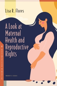 Cover image: A Look at Maternal Health and Reproductive Rights 9781536197600