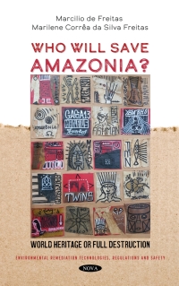 表紙画像: Who Will Save Amazonia? World Heritage or Full Destruction 9781536198935