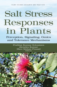 Omslagafbeelding: Salt Stress Responses in Plants: Perception, Signaling, Omics and Tolerance Mechanisms 9781536198898