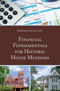 表紙画像: Financial Fundamentals for Historic House Museums 9781538100318