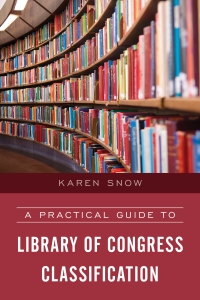 Omslagafbeelding: A Practical Guide to Library of Congress Classification 9781538100677