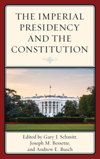 Cover image: The Imperial Presidency and the Constitution 9781538101025