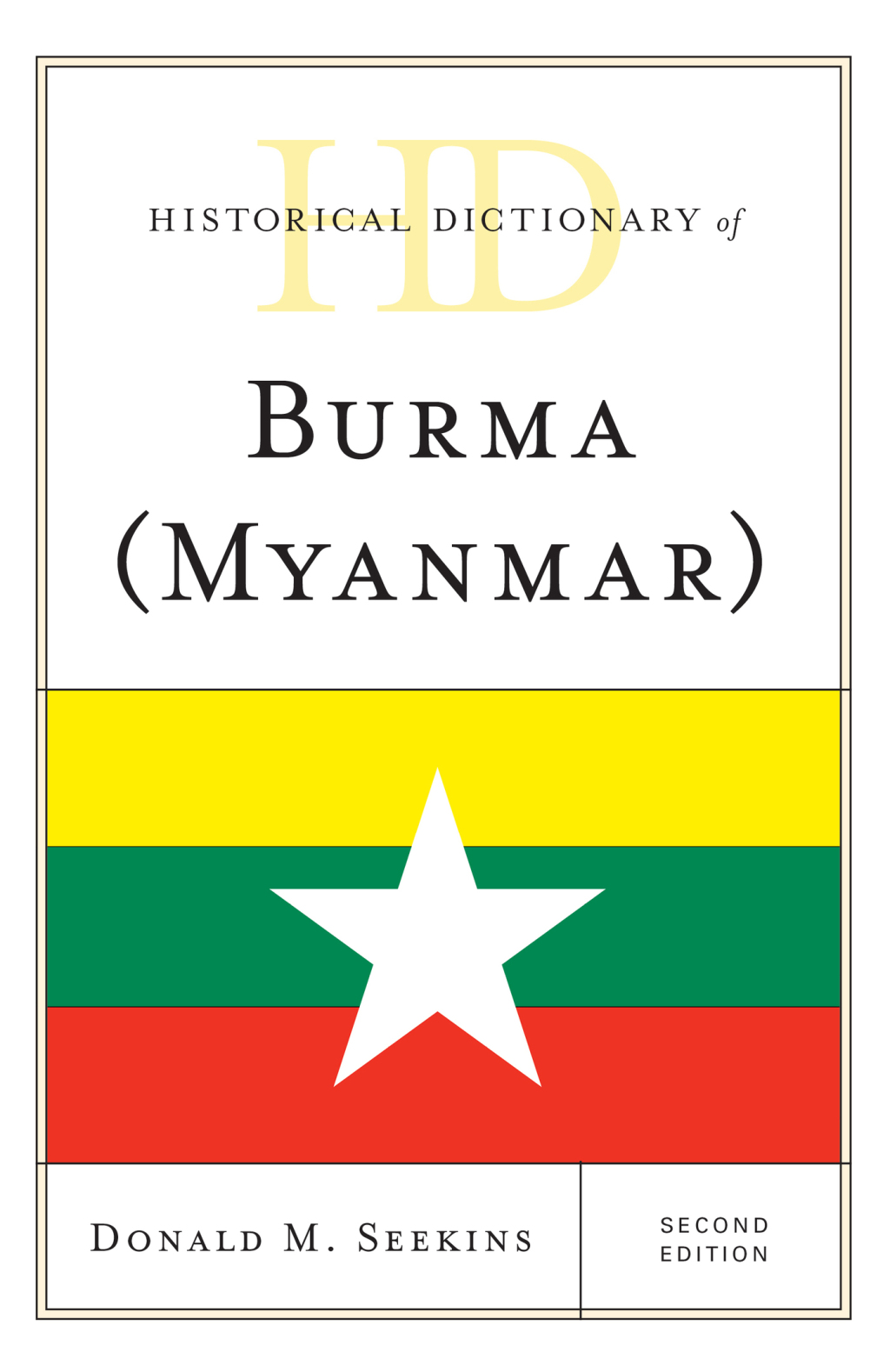 Historical Dictionary of Burma (Myanmar) 2nd Edition