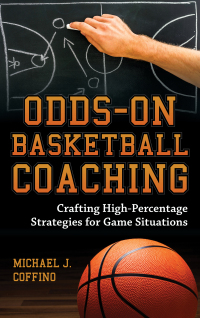 表紙画像: Odds-On Basketball Coaching 9781538101964