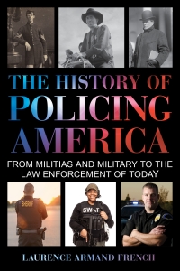 Imagen de portada: The History of Policing America 9781538102039