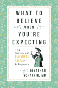 Cover image: What to Believe When You're Expecting 9781538102077