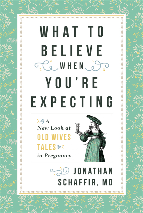 What to Believe When You're Expecting: A New Look at Old Wives' Tales in Pregnancy - FULL INSTANT DOWNLOAD | PDF DOCX EPUB