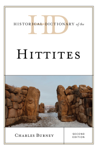 Omslagafbeelding: Historical Dictionary of the Hittites 2nd edition 9781538102572