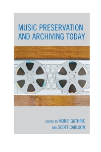 Titelbild: Music Preservation and Archiving Today 9781538102947
