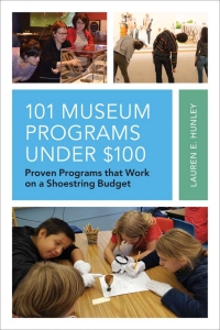 表紙画像: 101 Museum Programs Under $100 9781538103036