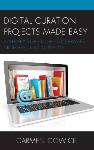 Cover image: Digital Curation Projects Made Easy 1st edition 9781538103500