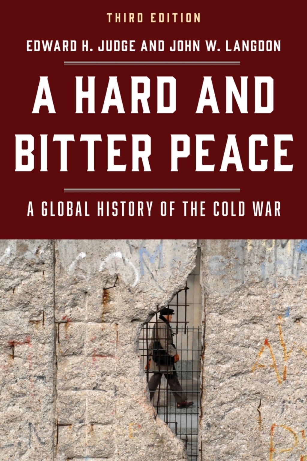 Hard and Bitter Peace A Global History of the Cold War 3rd Edition